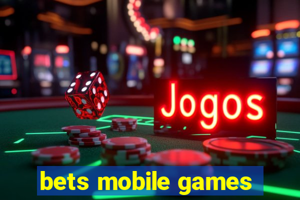 bets mobile games